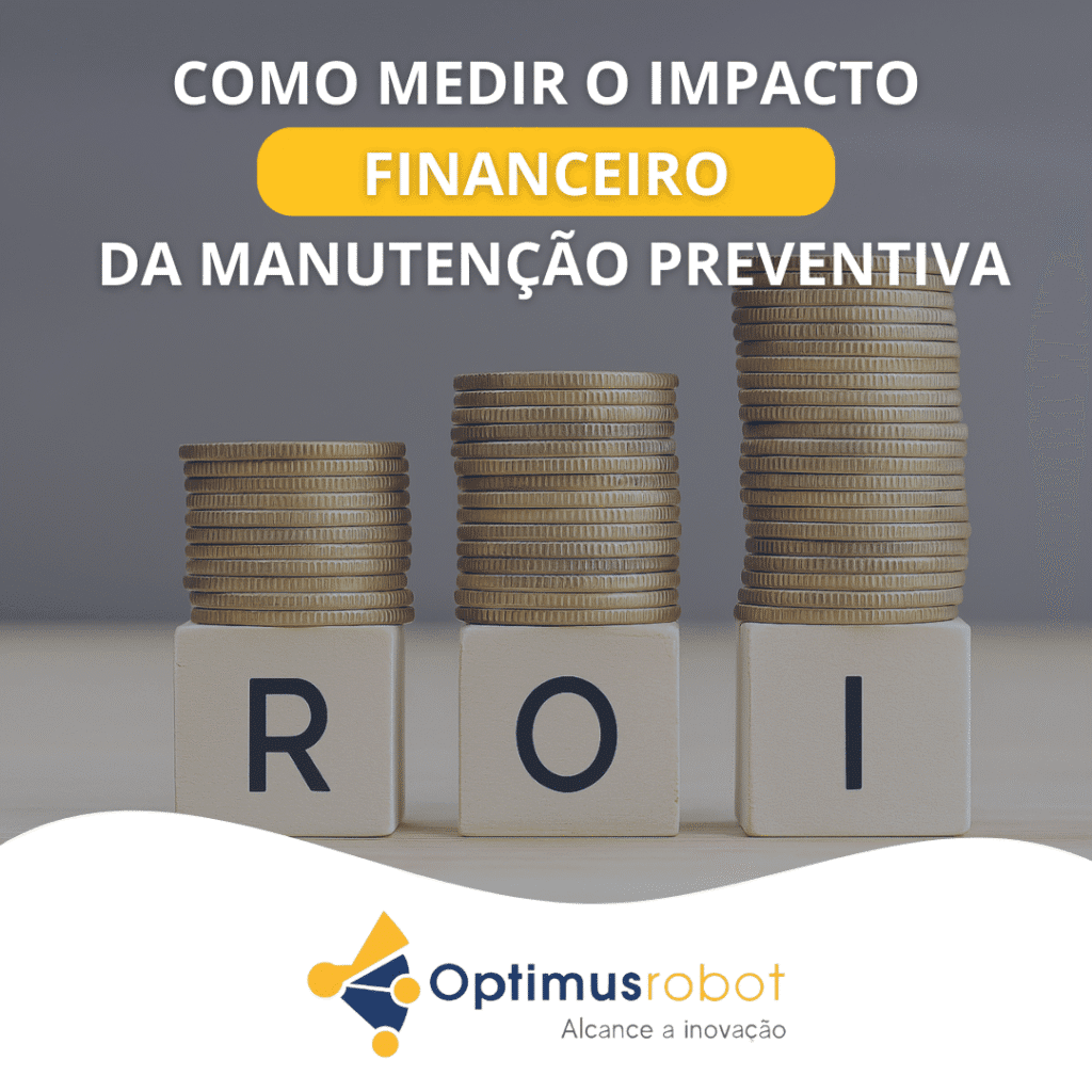 Como medir o impacto financeiro da manutenção preventiva em robótica
